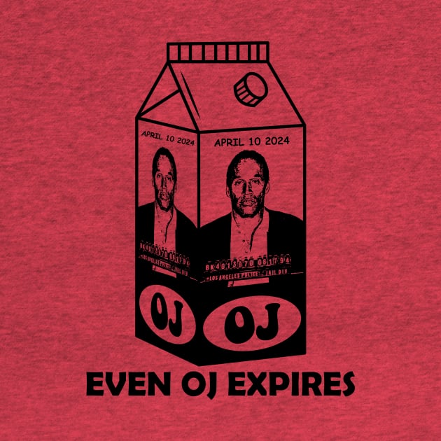 OJ Simpson Even OJ Expires Funny by artbycoan